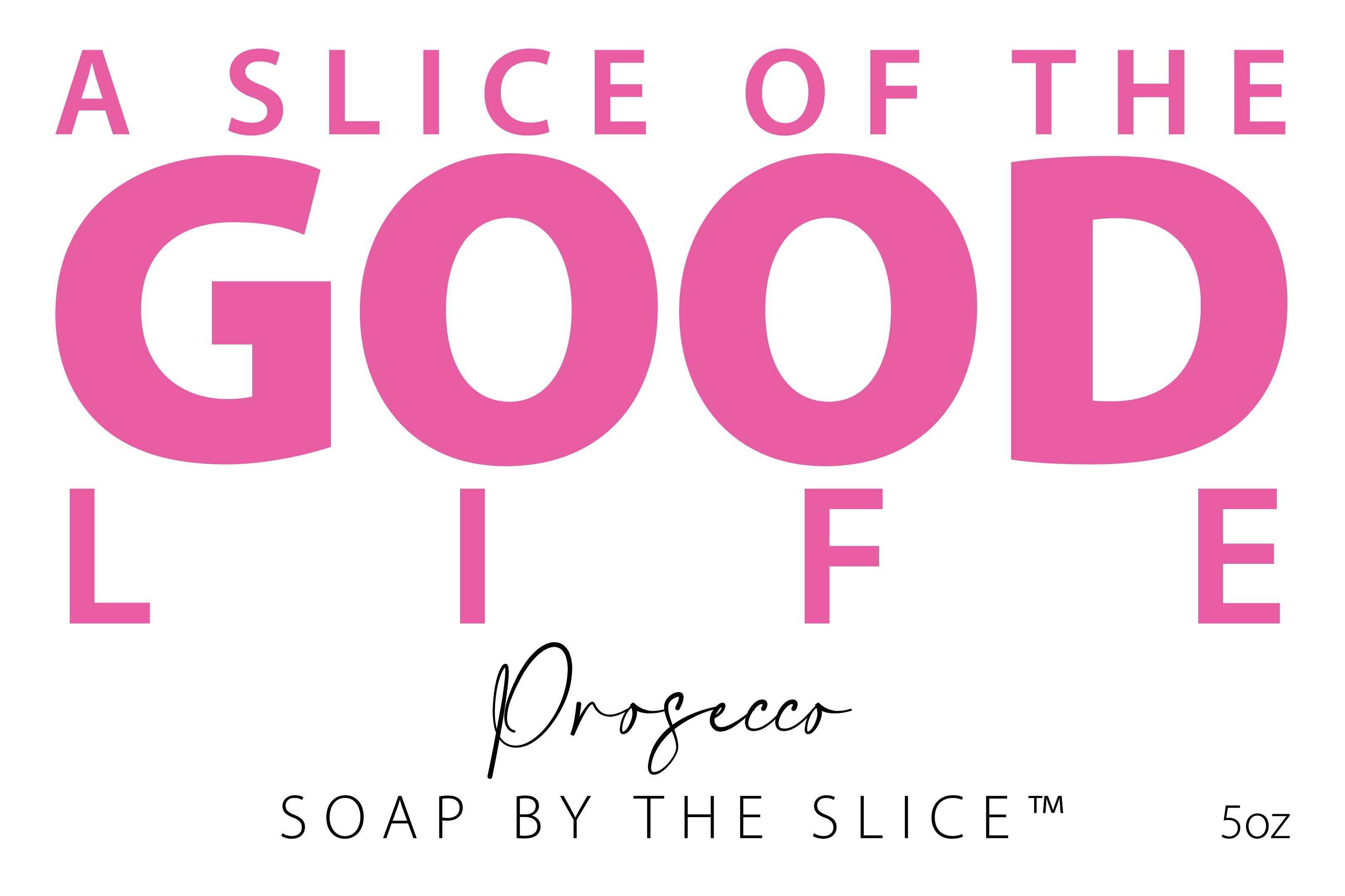 PROSECCO SOAP SLICE 5 oz.